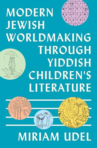 Modern Jewish Worldmaking Through Yiddish Children's Literature (Hardcover)