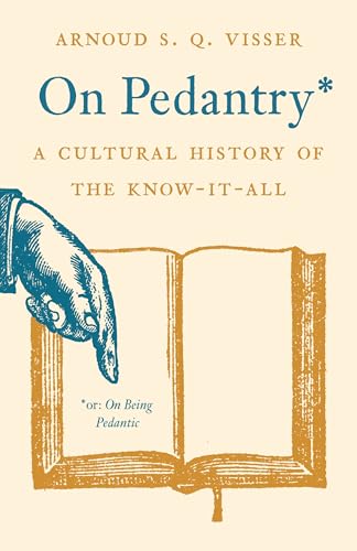 On Pedantry: A Cultural History of the Know-it-All (Hardcover)