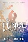 The Fence Between Us