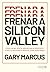 Frenar a Silicon Valley: Cómo las Big Tech se aprovechan de nosotros y cómo la Inteligencia Artificial puede empeorarlo
