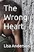 The Wrong Heart