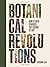 Botanical Revolutions: How ...