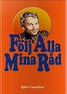 Följ alla mina råd