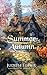 Summer and Autumn