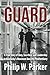 Guard: A True Story of Duty, Sacrifice, and Leadership in Kentucky's Maximum Security Penitentiary