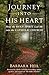 Journey Into His Heart by Barbara Heil