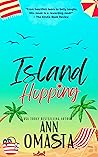 Island Hopping by Ann Omasta