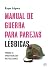 Manual de guerra para parejas lésbicas (porque el amor viene sin instrucciones) (Spanish Edition)