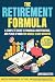The Retirement Formula: Mas...