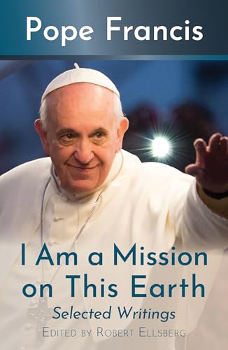 I Am a Mission on This Earth: Selected Writings (Paperback)