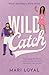 Wild Catch: Wild Baseball Romance