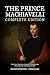The Prince Machiavelli - Complete Edition: The New Modern English Translation (Translated and Annotated)