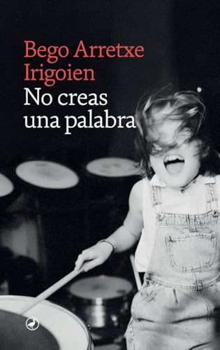 Portada de No creas una palabra, de Begoña Arretxe