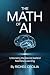 The Math of AI: Unlocking t...