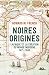 Noires origines: L'Afrique ...