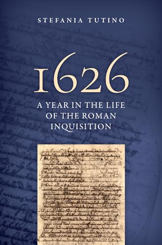 1626: A Year in the Life of the Roman Inquisition (Kindle Edition)