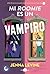 Mi roomie es un vampiro