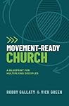 Movement-Ready Church by Robby Gallaty
