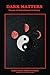 Dark Matters: Poems of Inte...