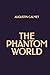 The Phantom World