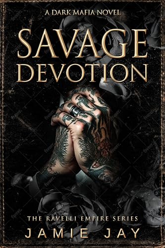 Savage Devotion: A Dark Mafia Novel (The Ravelli Empire Series Book 2)