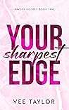 Your Sharpest Edge