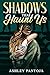 Shadows That Haunt Us by Ashley Pantoja
