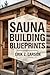 Sauna Building Blueprints: ...