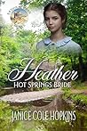 Heather Hot Springs Bride by Janice Cole Hopkins