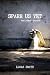 Spare Us Yet and Other Stories by Lucas  Smith