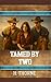Tamed By Two: Western Cowbo...