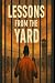 Lessons from the Yard by Robert Carver