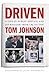 Driven: A Life in Public Service and Journalism from LBJ to CNN