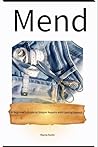 Mend: A Beginer's Guide to Simple Repairs with Lasting Impact (Stitch by Stitch: A Sewing Companion Series)
