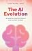 AI Evolution: A Guide for Chief AI Officers and Business Leaders