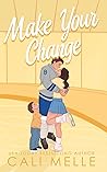 Book cover for Make Your Change (Aston Archers Hockey, #4)