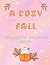 A Cozy Fall: Children's Col...