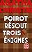 Poirot résout trois énigmes (Nouvelle traduction révisée)