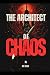 The Architect of Chaos