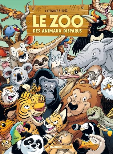 Le Zoo des animaux disparus - tome 06  (Le zoo des animaux disparus, #6)
