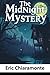 The Midnight Mystery by Eric James Chiaramonte