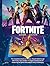 FORTNITE: GAME GUIDE: The c...