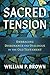 Sacred Tension by William P. Brown Sacred Tension by William P. Brown