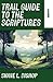 Trail Guide to the Scriptures by Shane L Bishop