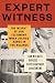 Expert Witness: The Weight of Our Testimony When Justice Hangs in the Balance