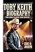 TOBY KEITH BIOGRAPHY: From ...