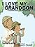 I Love My Grandson by Kelly Reddin