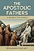 The Apostolic Fathers: A Mo...