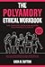 The Polyamory Ethical Workb...