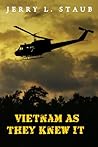 Vietnam as They Knew It: A Tribute in Verse to All Brave Men and Women Who Served There